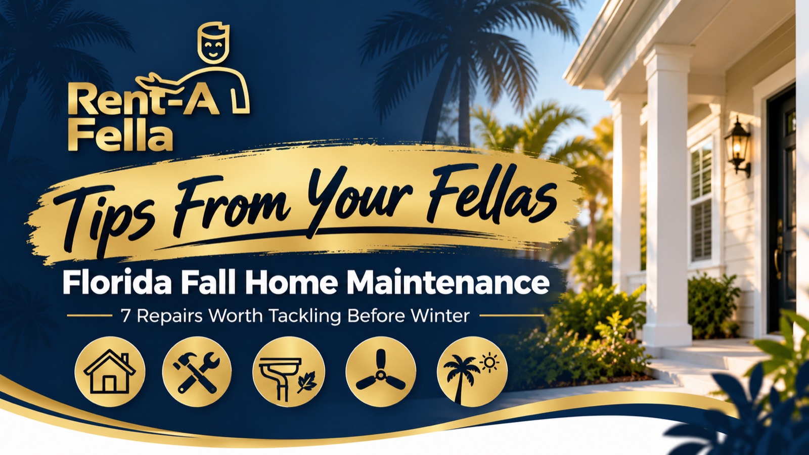 Tips From Your Fellas: Florida fall home maintenance, 7 repairs worth tackling before winter, from Rent-A Fella